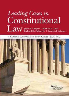 Leading Cases in Constitutional Law: A Compact Casebook for a Short Course - Choper, Jesse H., and Dorf, Michael C., and Jr., Richard H. Fallon