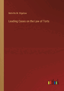 Leading Cases on the Law of Torts