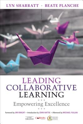 Leading Collaborative Learning: Empowering Excellence - Sharratt, Lyn D, and Planche, Beate M