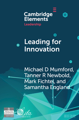 Leading for Innovation: Leadership Actions to Enhance Follower Creativity - Mumford, Michael D, and Newbold, Tanner R, and Fichtel, Mark