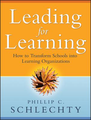 Leading for Learning - Schlechty, Phillip C