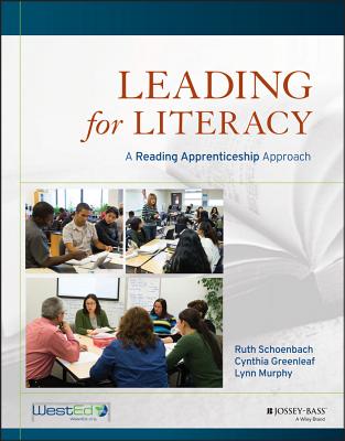 Leading for Literacy: A Reading Apprenticeship Approach - Schoenbach, Ruth, and Greenleaf, Cynthia, and Murphy, Lynn