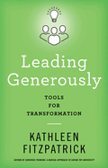 Leading Generously: Tools for Transformation