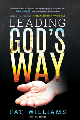 Leading God's Way: Lessons from the Lives of Great Leaders of the Bible - Williams, Pat