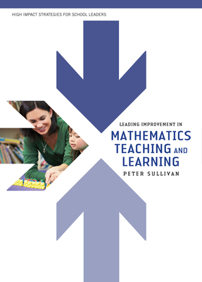 Leading Improvement in Mathematics Teaching and Learning - Sullivan, Peter