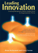 Leading Innovation: Creating Workplaces Where People Excel So Organizations Thrive