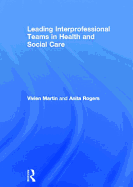 Leading Interprofessional Teams in Health and Social Care