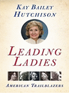 Leading Ladies: American Trailblazers