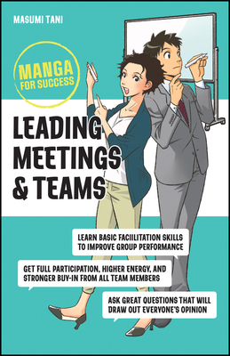 Leading Meetings and Teams: Manga for Success - Tani, Masumi