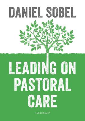 Leading on Pastoral Care: A Guide to Improving Outcomes for Every Student - Sobel, Daniel