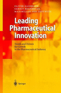 Leading Pharmaceutical Innovation: Trends and Drivers for Growth in the Pharmaceutical Industry