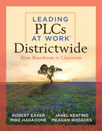 Leading Plcs at Work(r) Districtwide: From Boardroom to Classroom (a Leadership Guide for Teams Districtwide to Collaborate Effectively for Continuous Improvement and to Achieve High Levels of Learning for All Students)