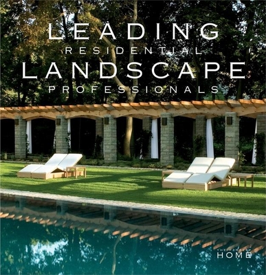Leading Residential Landscape Professionals - Jaccarino, Pamela Lerner (Editor), and Dunlop, Beth (Foreword by)