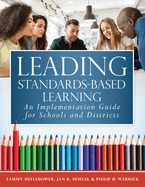 Leading Standards-Based Learning: An Implementation Guide for Schools and Districts (a Comprehensive, Five-Step Marzano Resources Curriculum Implementation Guide)