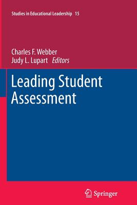 Leading Student Assessment - Webber, Charles F (Editor), and Lupart, Judy L (Editor)