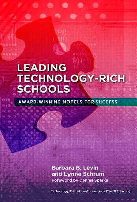 Leading Technology-Rich Schools: Award-Winning Models for Success - Levin, Barbara B, Dr., and Schrum, Lynne, and Linn, Marcia C (Editor)