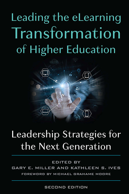 Leading the eLearning Transformation of Higher Education: Leadership Strategies for the Next Generation - Nocontributor