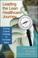 Leading the Lean Healthcare Journey: Driving Culture Change to Increase Value