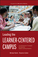 Leading the Learner-Centered Campus: An Administrator's Framework for Improving Student Learning Outcomes