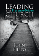 Leading the Presence-Driven Church