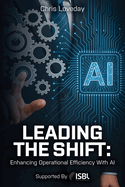 Leading The Shift: Enhancing Operational Efficiency With AI