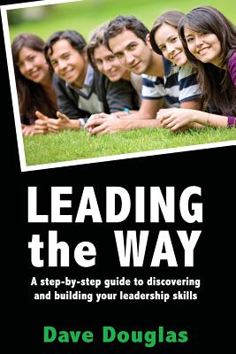 Leading the Way - a step by step guide to discovering and building your leaders - Andrews, Mavis (Editor), and Douglas Dave & Keystone