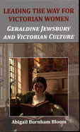 Leading the Way for Victorian Women: Geraldine Jewsbury and Victorian Culture