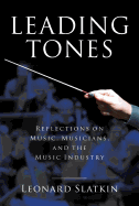 Leading Tones: Reflections on Music, Musicians and the Music Industry