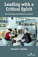 Leading with a Critical Spirit: New Strategies for Educational Leaders