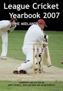 League Cricket Yearbook 2007 - Midlands Edition 2007