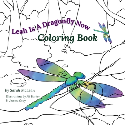 Leah Is A Dragonfly Now Coloring Book - McLean, Sarah