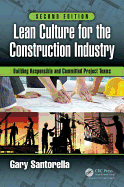 Lean Culture for the Construction Industry: Building Responsible and Committed Project Teams, Second Edition