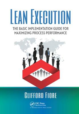 Lean Execution: The Basic Implementation Guide for Maximizing Process Performance - Fiore, Clifford