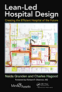 Lean-Led Hospital Design: Creating the Efficient Hospital of the Future