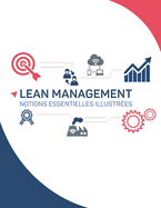 Lean Management Notions Essentielles Illustr?es