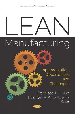 Lean Manufacturing: Implementation, Opportunities and Challenges - Silva, Francisco J G (Editor), and Ferreira, Lus Carlos Pinto (Editor)