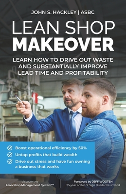 Lean Shop Makeover - Wooten, Jeff (Foreword by), and Hackley, John