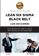 Lean Six Sigma Black Belt. Manual de certificacin
