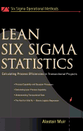 Lean Six SIGMA Statistics: Calculating Process Efficiencies in Transactional Project