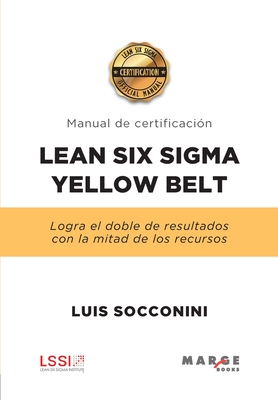 Lean Six Sigma Yellow Belt. Manual de certificaci?n - Socconini, Luis