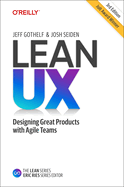 Lean UX : Designing Great Products with Agile Teams