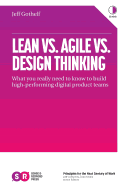 Lean vs. Agile vs. Design Thinking: What You Really Need to Know to Build High-Performing Digital Product Teams
