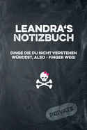 Leandra's Notizbuch Dinge Die Du Nicht Verstehen Wrdest, Also - Finger Weg!: Liniertes Notizheft / Tagebuch Mit Coolem Cover Und 108 Seiten A5+ (229 X 152mm)