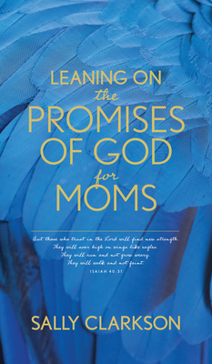 Leaning on the Promises of God for Moms - Clarkson, Sally