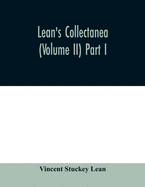 Lean's collectanea (Volume II) Part I