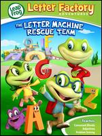 LeapFrog: Letter Factory Adventures - The Letter Machine Rescue Team - 