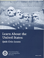 Learn about the United States: Quick Civics Lessons (2006): Quick Civics Lessons - U S Citizenship & Immigration Services (Producer)