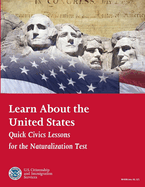 Learn About the United States: Quick Civics Lessons for the Naturalization Test (Revised January 2017)