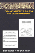 Learn and memorize the qur'an with english translation, SHORT CHAPTERS of THE QURAN FOR KIDS: pocket pad with 11 chapters from the qur'an for kids and also for new converted to islam, men women and youth.