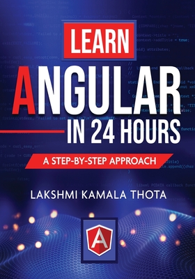 Learn Angular in 24 Hours - Kamala Thota, Lakshmi